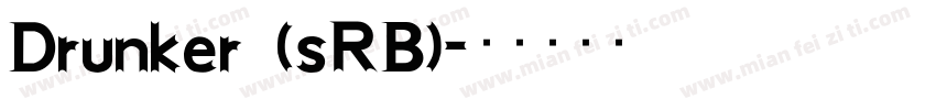 Drunker (sRB)字体转换